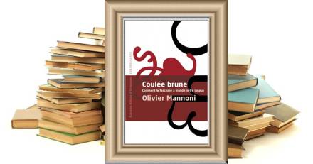  - Coulée brune - Comment le fascisme inonde notre langue - Olivier Mannoni