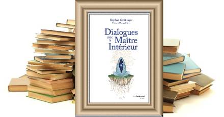  - Dialogues avec le Maître Intérieur - Stephan SCHILLINGER