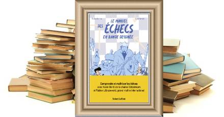 Littéraires - Le Manuel des échecs - Tristan Garnier - Kévin Bordi - Louis Vendel - Fabien Libiszewski